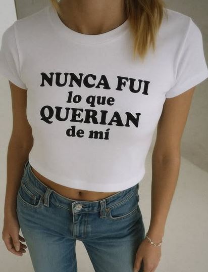 nunca fui lo que querían de mí baby tee nunca fui lo que querían de mí baby tee